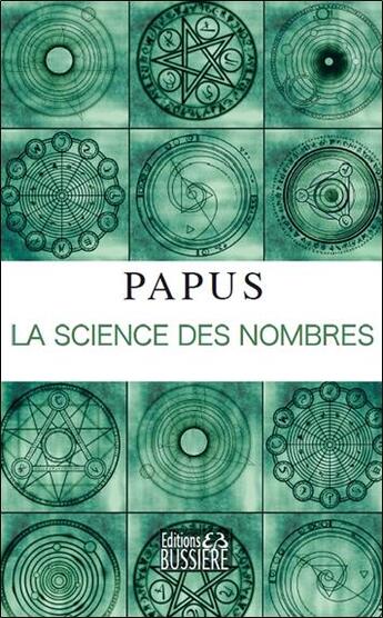 Couverture du livre « La science des nombres » de Papus aux éditions Bussiere