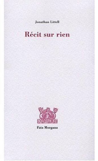 Couverture du livre « Récit sur rien » de Jonathan Littell aux éditions Fata Morgana