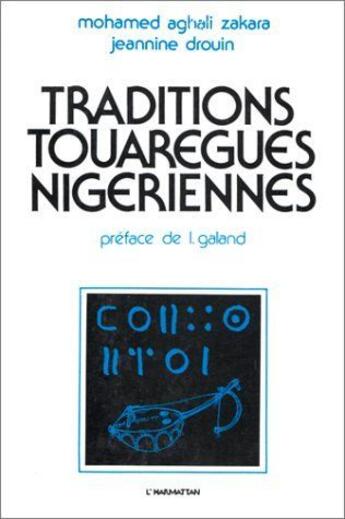 Couverture du livre « Traditions touaregues nigeriennes » de Jeannine Drouin et Mohamed Aghali Zakara aux éditions L'harmattan