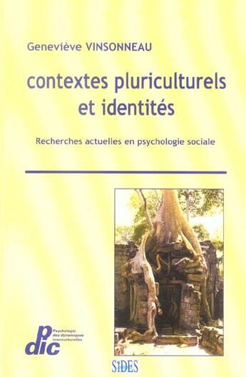 Couverture du livre « Contextes pluriculturels et identites : recherches actuelles en psychologie sociale » de Genevieve Vinsonneau aux éditions Sides