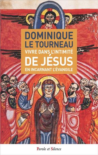 Couverture du livre « Vivre dans l'intimité de Jésus » de Dominique Le Tourneau aux éditions Parole Et Silence