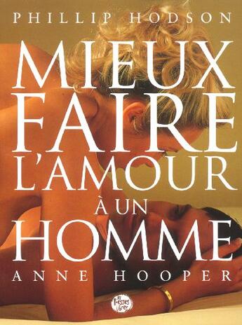 Couverture du livre « Mieux faire amour a un homme » de Hodson/Hooper aux éditions Presses Libres