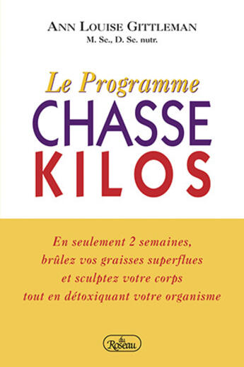 Couverture du livre « Le programme chasse kilos » de Ann Louise Gittleman aux éditions Roseau