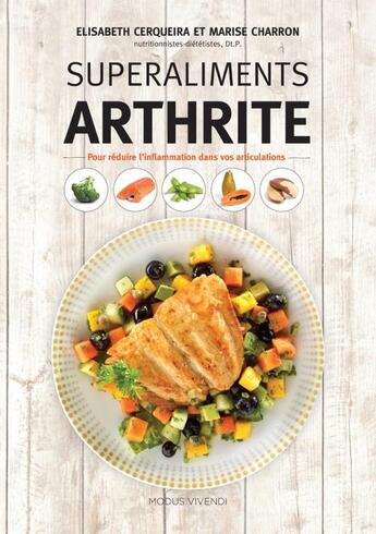 Couverture du livre « Superaliments arthrite ; pour réduire l'inflammation dans vos articulations » de Marise Charron et Elisabeth Cerqueira aux éditions Modus Vivendi