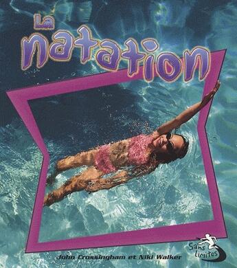 Couverture du livre « La natation » de John Crossingham aux éditions Bayard Canada