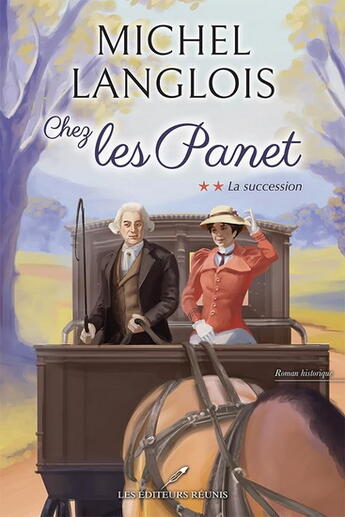 Couverture du livre « Chez les panet Tome 2 : La succession » de Michel Langlois aux éditions Les Editeurs Reunis