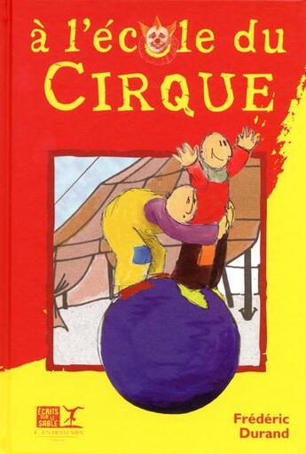 Couverture du livre « L'école du cirque » de Frederic Durand aux éditions L'entretemps