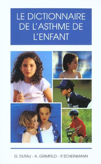 Couverture du livre « Dictionnaire de l'asthme de l'enfant » de Guy Dutau et Alain Grimfeld et Pierre Scheinmann aux éditions Phase 5