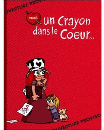 Couverture du livre « Un crayon dans le coeur... » de Laurel aux éditions Vraoum