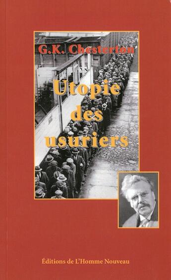 Couverture du livre « Utopie des usuriers et autres essais » de Gilbert Keith Chesterton aux éditions L'homme Nouveau