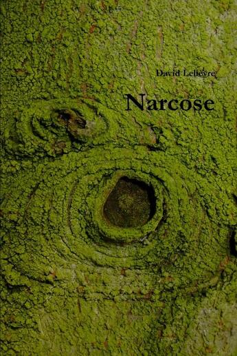 Couverture du livre « Narcose » de David Lelièvre aux éditions Lulu