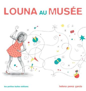 Couverture du livre « Louna au musee » de Perez Garcia Helena aux éditions Les Petites Bulles