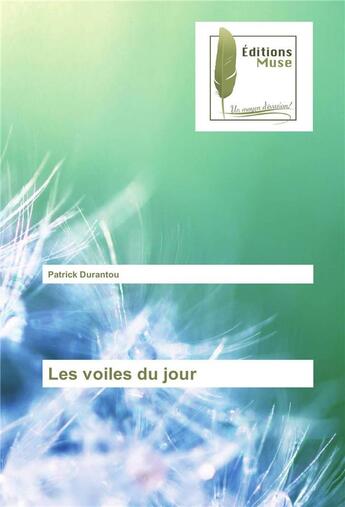 Couverture du livre « Les voiles du jour » de Patrick Durantou aux éditions Muse