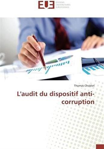 Couverture du livre « L'audit du dispositif anti-corruption » de Choblet Thomas aux éditions Editions Universitaires Europeennes