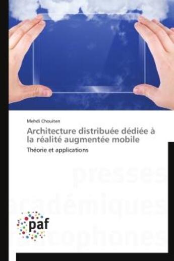 Couverture du livre « Architecture distribuee dediee a la realite augmentee mobile - theorie et applications » de Chouiten Mehdi aux éditions Presses Academiques Francophones