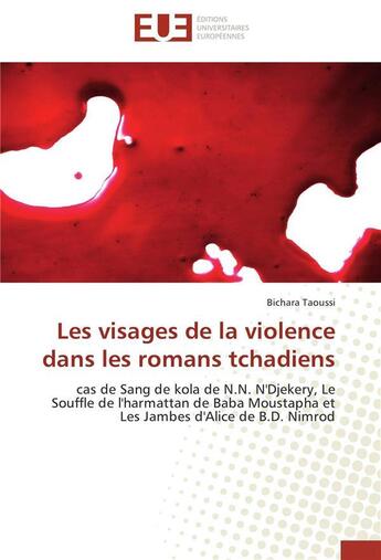 Couverture du livre « Les visages de la violence dans les romans tchadiens » de Taoussi-B aux éditions Editions Universitaires Europeennes