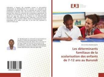 Couverture du livre « Les déterminants familiaux de la scolarisation des enfants de 7-12 ans au Burundi » de Jean Bamboneyeho aux éditions Editions Universitaires Europeennes