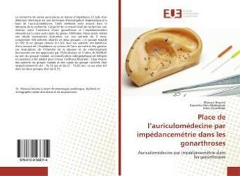 Couverture du livre « Place de l'auriculomedecine par impedancemetrie dans les gonarthroses » de Abdelghani Maroua aux éditions Editions Universitaires Europeennes