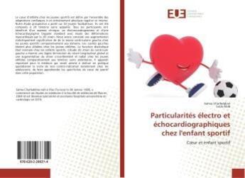 Couverture du livre « Particularites electro et echocardiographiques chez l'enfant sportif » de Charfeddine Salma aux éditions Editions Universitaires Europeennes