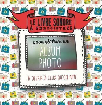 Couverture du livre « Album photo ; le livre sonore à enregistrer » de Raphaele Vidaling aux éditions Tana