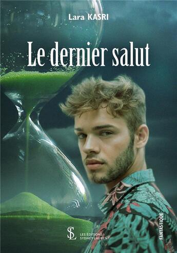 Couverture du livre « Le dernier salut » de Kasri Lara aux éditions Sydney Laurent