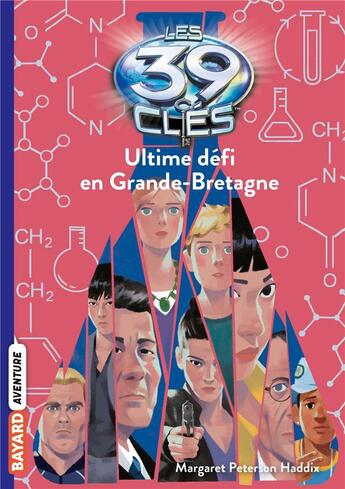 Couverture du livre « Les 39 clés Tome 10 : ultime défi en Grande-Bretagne » de Margaret Peterson Haddix aux éditions Bayard Jeunesse