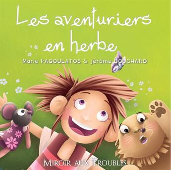 Couverture du livre « Les aventuriers en herbe » de Jerome Bouchard et Marie Pagoulatos aux éditions Ratatosk Edition