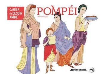 Couverture du livre « Cahier de dessin animé ; Pompéi » de Fanny Ducasse aux éditions Editions Animees