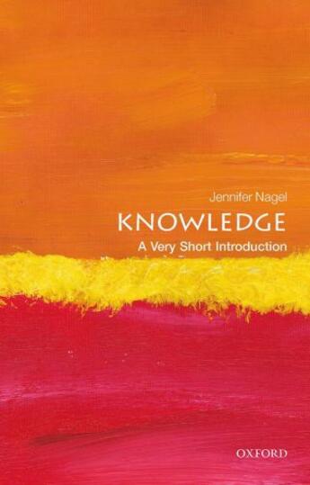 Couverture du livre « Knowledge: A Very Short Introduction » de Nagel Jennifer aux éditions Oup Oxford