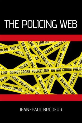 Couverture du livre « The Policing Web » de Brodeur Jean-Paul aux éditions Oxford University Press Usa