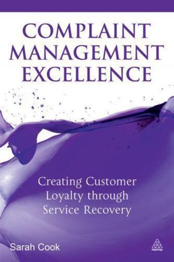 Couverture du livre « Complaint Management Excellence » de Cook Sarah aux éditions Kogan Page Digital