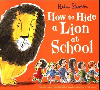 Couverture du livre « HOW TO HIDE A LION AT SCHOOL » de Stephens Helen aux éditions Scholastic