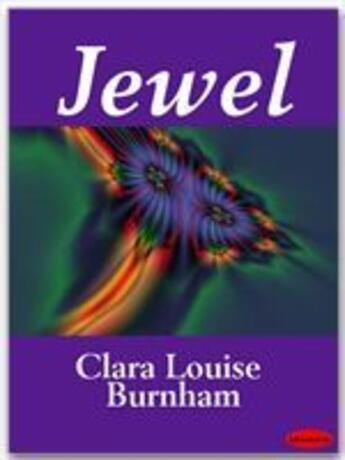 Couverture du livre « Jewel » de Clara Louise Burnham aux éditions Ebookslib