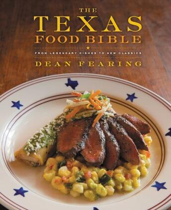 Couverture du livre « The Texas Food Bible » de Fearing Dean aux éditions Grand Central Publishing