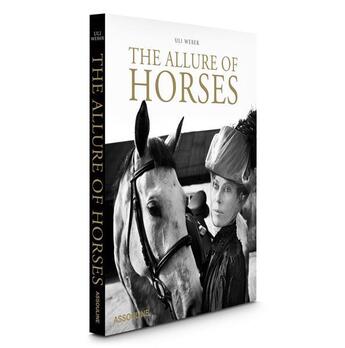 Couverture du livre « The allure of horses » de Weber Uli aux éditions Assouline