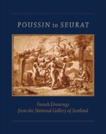 Couverture du livre « Poussin to Seurat ; french drawings from the national gallery of Scotland » de Michael Clarke aux éditions Gallery Of Scotland