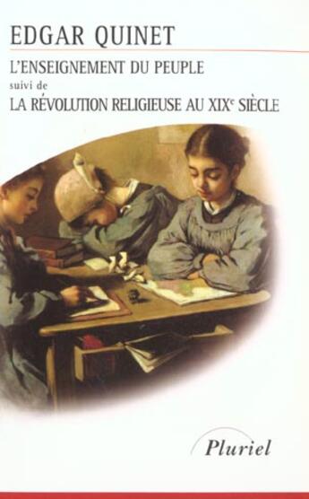 Couverture du livre « L'Enseignement Du Peuple Suivi De La Revolution Religieuse Au Xixe Siecle » de Quinet-E aux éditions Pluriel