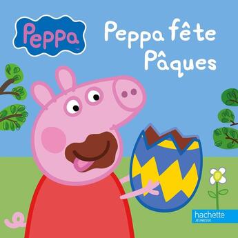 Couverture du livre « Peppa Pig ; Peppa fête Pâques » de  aux éditions Hachette