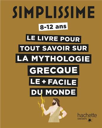 Couverture du livre « Simplissime : le livre pour tout savoir sur la mythologie grecque le + facile du monde » de Vincent Etienne et Hengjing Zang aux éditions Hachette Enfants