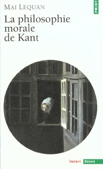 Couverture du livre « La philosophie morale de Kant » de Mai Lequan aux éditions Points