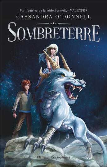 Couverture du livre « Le Monde secret de Sombreterre » de Cassandra O'Donnell aux éditions Flammarion Jeunesse