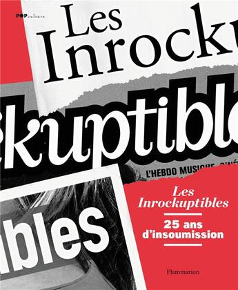 Couverture du livre « Les Inrockuptibles ; 25 ans d'insoumission culturelle (édition 2011) » de  aux éditions Flammarion