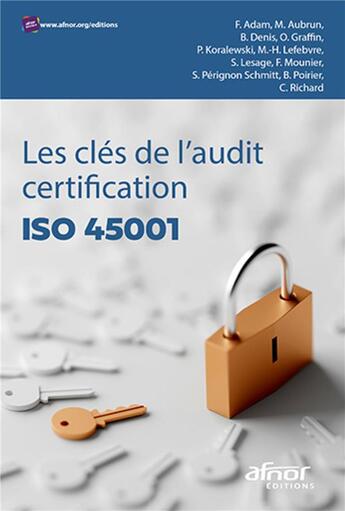 Couverture du livre « Les clés de l'audit certification ; ISO 45001 » de Collectif Experts Afnor aux éditions Afnor