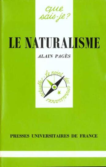 Couverture du livre « Naturalisme (le) » de Alain Pagès aux éditions Que Sais-je ?