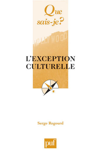 Couverture du livre « L'exception culturelle » de Serge Regourd aux éditions Que Sais-je ?