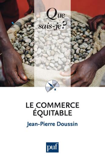 Couverture du livre « Le commerce équitable » de Jean-Pierre Doussin aux éditions Que Sais-je ?