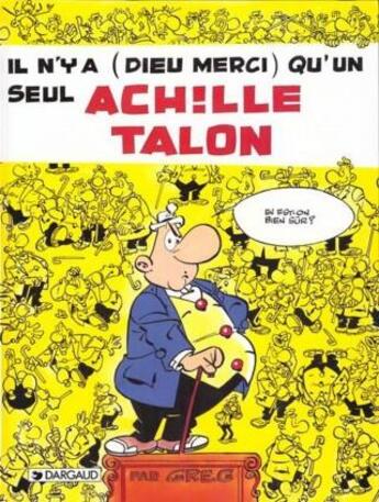 Couverture du livre « Achille Talon Tome 31 : il n'y a (Dieu merci) qu'un seul Achille Talon » de Greg aux éditions Dargaud