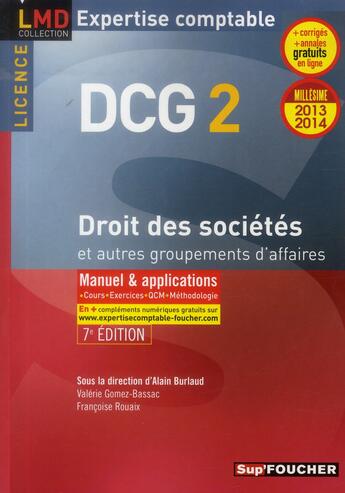 Couverture du livre « DCG 2 ; droit des sociétés et autres groupements des affaires ; manuel et applications (édition 2013/2014) » de Francoise Rouaix aux éditions Foucher