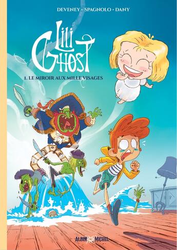 Couverture du livre « Lili Ghost Tome 1 : le miroir aux mille visages » de Sebastien Spagnolo et Jean-Christophe Deveney et David Dany aux éditions Albin Michel