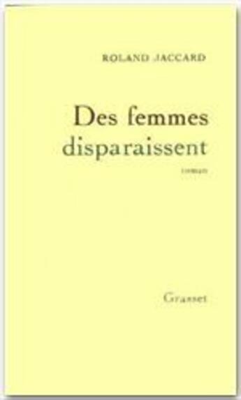 Couverture du livre « Des femmes disparaissent » de Roland Jaccard aux éditions Grasset